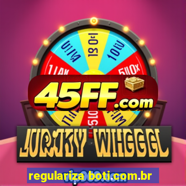 regulariza boti.com.br